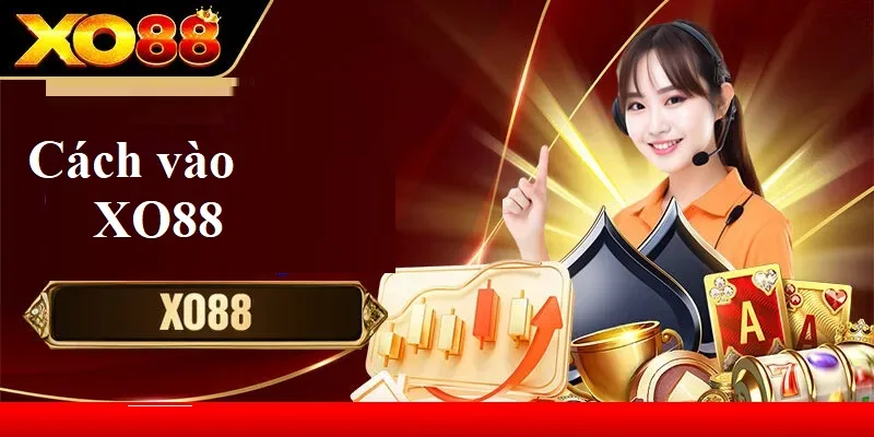 Cách vào XO88 truy cập link dự phòng
